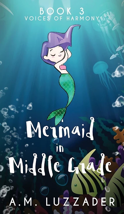 A Mermaid Middle Grade: Book 3: Voices of Harmony