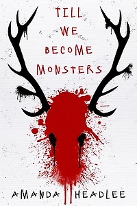 Till We Become Monsters