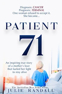 Patient 71: An inspiring true story of a mother's love that fueled her fight to stay alive