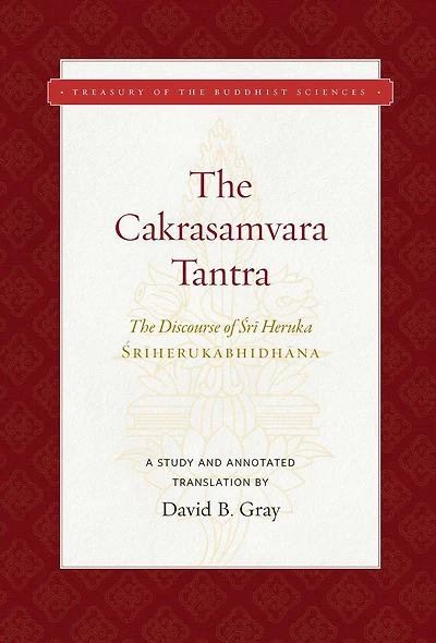 The Cakrasamvara Tantra (The Discourse of Sri Heruka): A Study and Annotated Translation