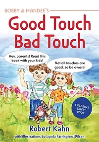 Bobby and Mandee's Good Touch, Bad Touch: Children's Safety Book