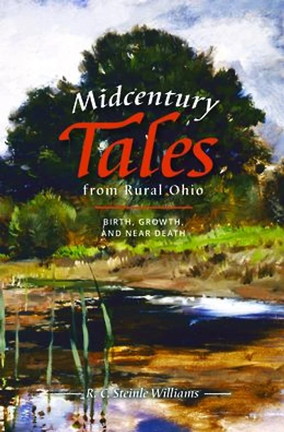 Midcentury Tales from Rural Ohio: Birth, Growth, and Near Death