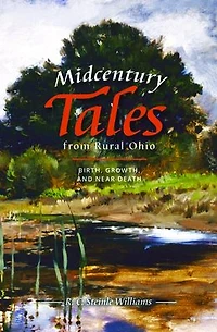 Midcentury Tales from Rural Ohio: Birth, Growth, and Near Death
