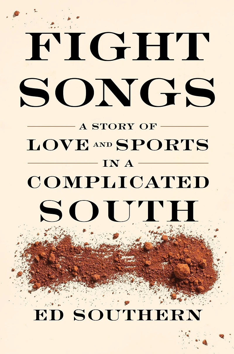 Fight Songs: a Story of Love and Sports Complicated South
