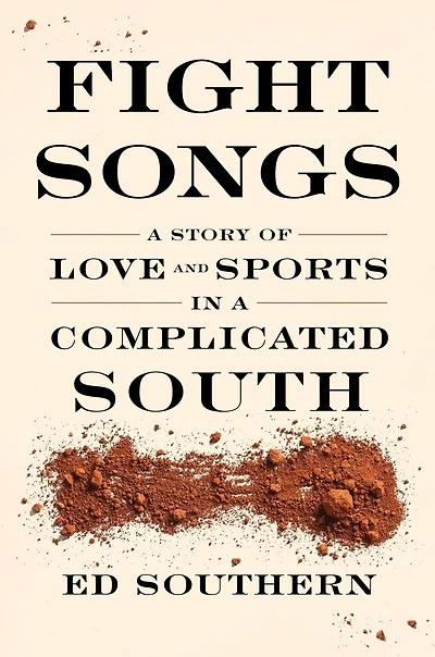 Fight Songs: a Story of Love and Sports Complicated South