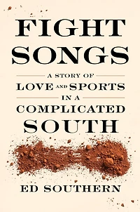 Fight Songs: a Story of Love and Sports Complicated South