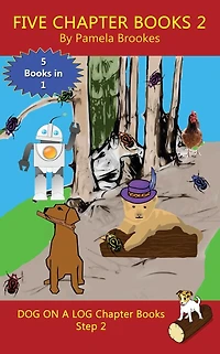 Five Chapter Books 2: Sound-Out Phonics Help Developing Readers, including Students with Dyslexia, Learn to Read (Step 2 a Systematic Series of Decodable Books)