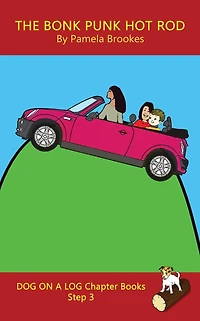 The Bonk Punk Hot Rod Chapter Book: Sound-Out Phonics Books Help Developing Readers, including Students with Dyslexia, Learn to Read (Step 3 a Systematic Series of Decodable Books)