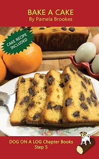 Bake a Cake Chapter Book: Sound-Out Phonics Books Help Developing Readers, including Students with Dyslexia, Learn to Read (Step 5 Systematic Series of Decodable Books)