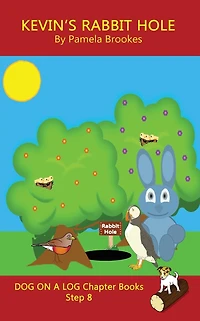 Kevin's Rabbit Hole Chapter Book: Sound-Out Phonics Books Help Developing Readers, including Students with Dyslexia, Learn to Read (Step 8 a Systematic Series of Decodable Books)