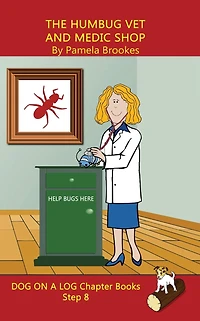 The Humbug Vet and Medic Shop Chapter Book: Sound-Out Phonics Books Help Developing Readers, including Students with Dyslexia, Learn to Read (Step 8 a Systematic Series of Decodable Books)