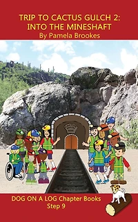 Trip to Cactus Gulch 2 (Into the Mineshaft) Chapter Book: Sound-Out Phonics Books Help Developing Readers, including Students with Dyslexia, Learn Read (Step 9 a Systematic Series of Decodable Books)