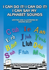 I Can Do It! I Can Do It! I Can Say My Alphabet Sounds