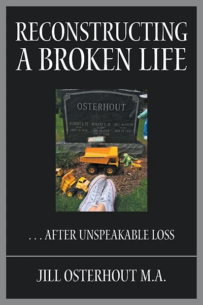 Reconstructing a Broken Life: . . . After Unspeakable Loss