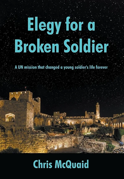 Elegy for a Broken Soldier: A UN mission that changed a young soldier's life forever