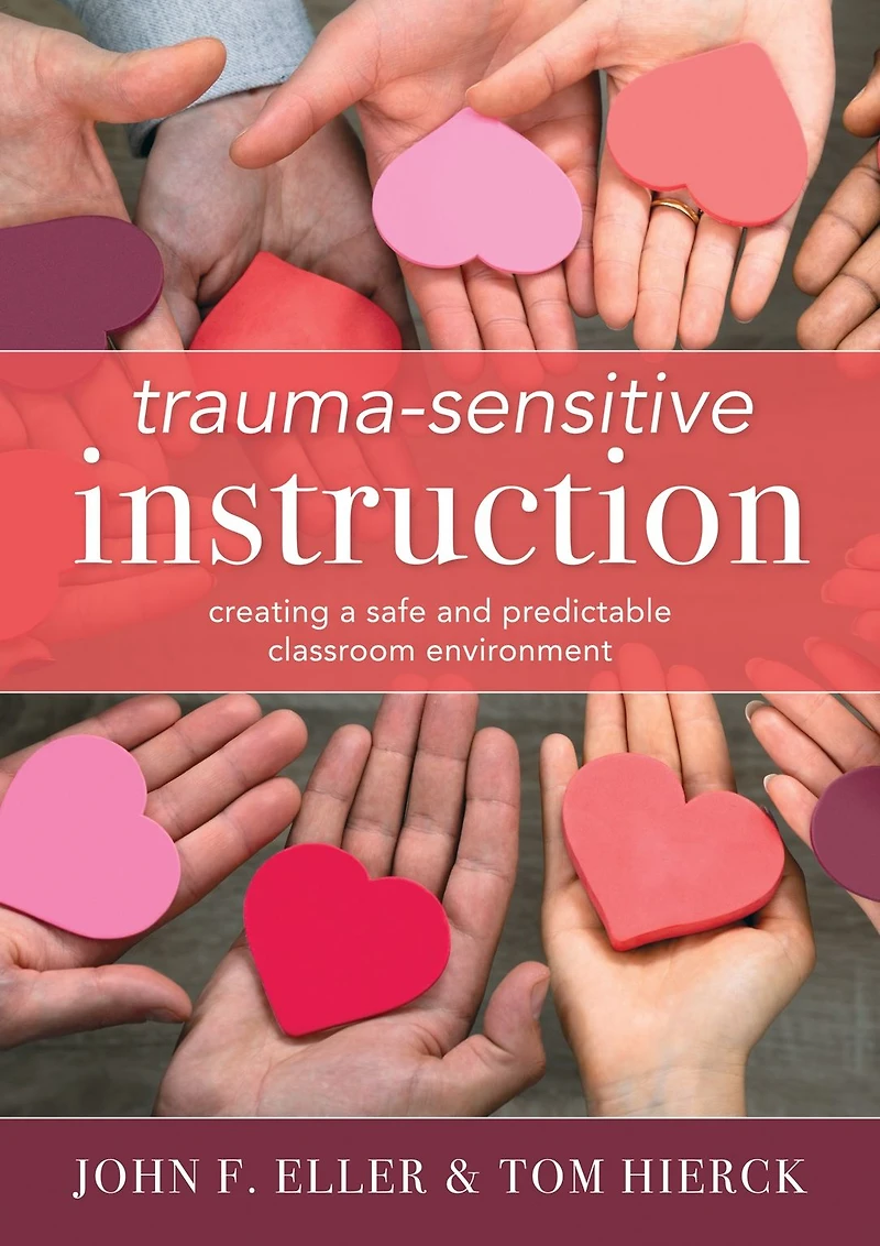 Trauma-Sensitive Instruction: Creating a Safe and Predictable Classroom Environment (Strategies to Support Trauma-Impacted Students Create Positive Environment)