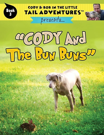Cody & Bob The Little Tail Adventures: And Bun Buns