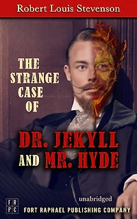 The Strange Case of Dr. Jekyll and Mr. Hyde: Unabridged