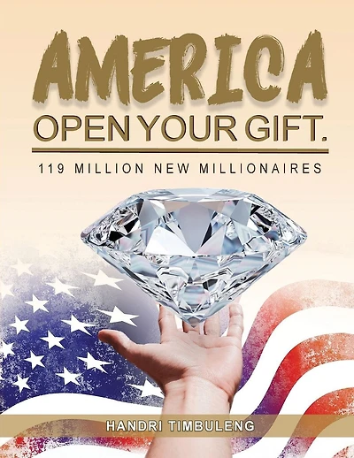 America Open Your Gift: 119 Million New Millionaires