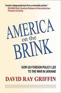 America on the Brink: How US Foreign Policy Led to War Ukraine