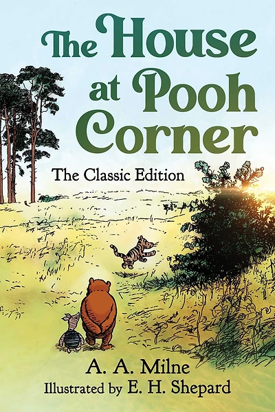 the House at Pooh Corner: Classic Edition (Winnie Book #2)