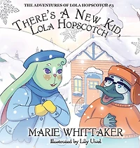There's a New Kid, Lola Hopscotch! (The Adventures of Hopscotch, #3)
