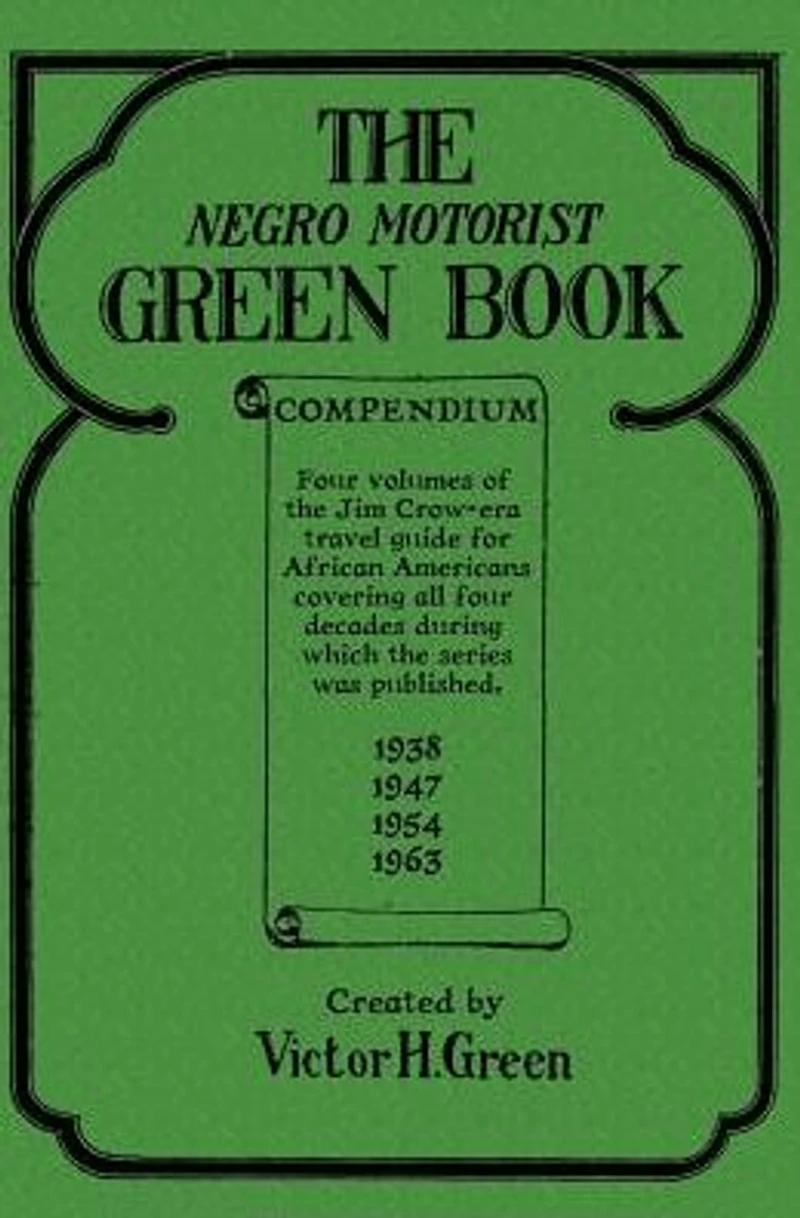 The Negro Motorist Green Book Compendium