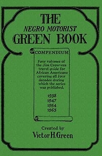 The Negro Motorist Green Book Compendium