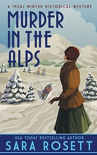 Murder the Alps: A 1920s Winter Mystery