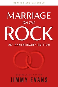 Marriage on The Rock: 25th Anniversary Edition: Comprehensive Guide to a Solid, Healthy and Lasting