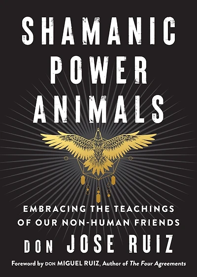 Shamanic Power Animals: Embracing the Teachings of Our Non-Human Friends