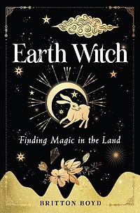 Earth Witch: Finding Magic the Land
