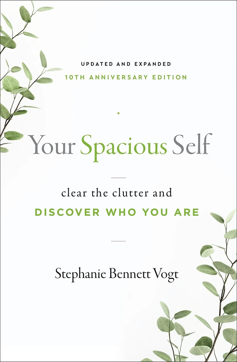 Your Spacious Self: Clear the Clutter and Discover Who You Are