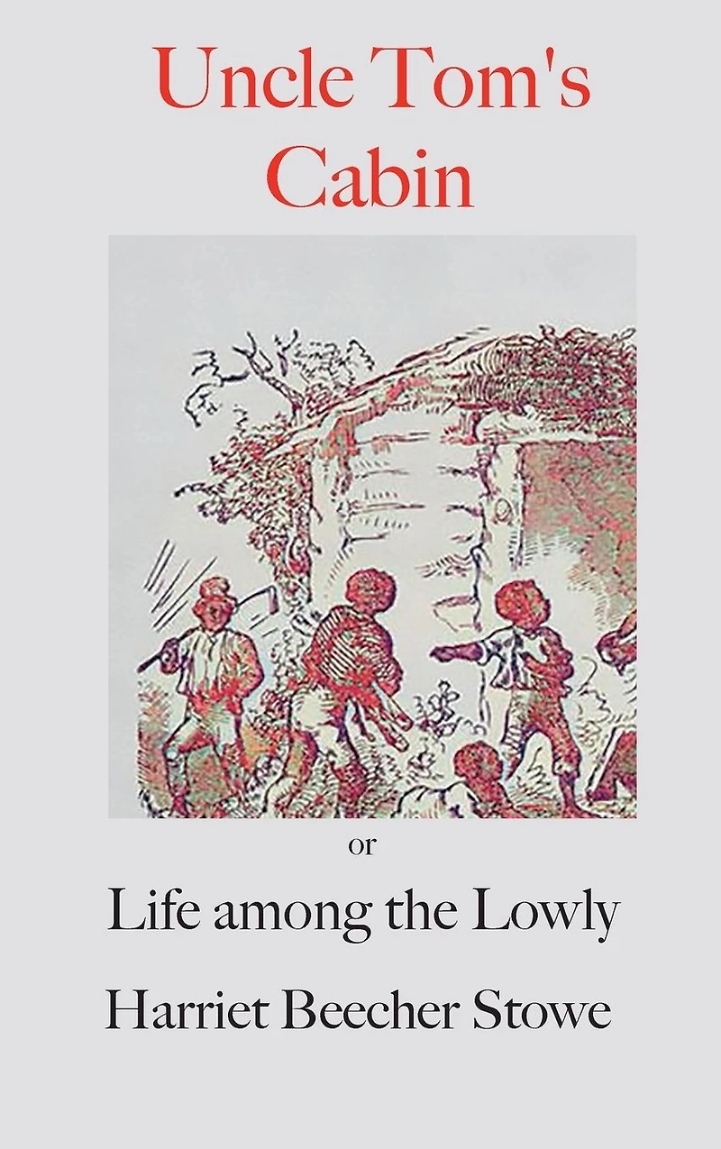 Uncle Tom'S Cabin Or Life Among The Lowly