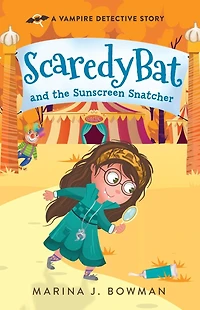 Scaredy Bat and the Sunscreen Snatcher (Scaredy Bat: A Vampire Detective Series, #2)