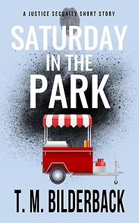 Saturday The Park - A Justice Security Short Story