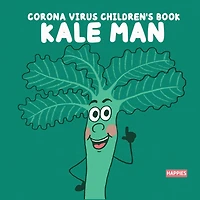 CoronaVirus Children Book: Kale Man: