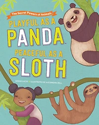 Playful as a Panda, Peaceful Sloth: The Secret Powers of Animals