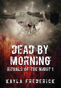 Dead by Morning (Rituals of the Night, #1)
