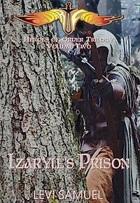 Izaryle's Prison (Heroes of Order, #2)