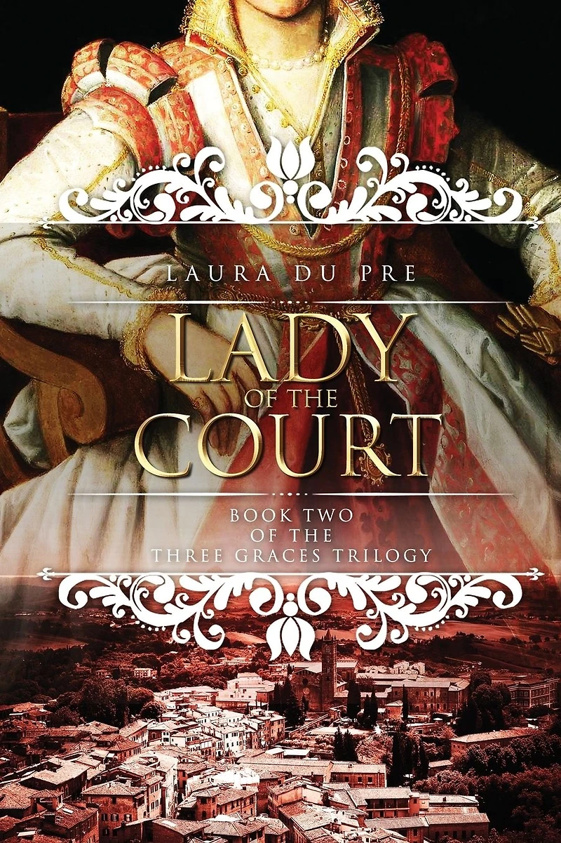 Lady of the Court: Book Two Three Graces Trilogy