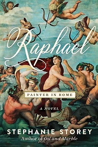 Raphael, Painter Rome: A Novel