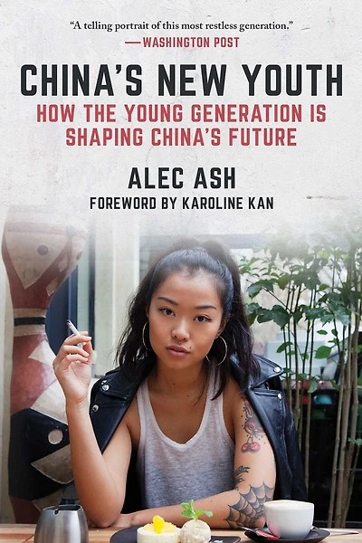 China's New Youth: How the Young Generation Is Shaping China's Future