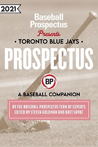 Toronto Blue Jays 2021: A Baseball Companion