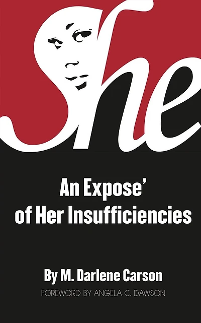 She: An Expose' of Her Insufficiencies