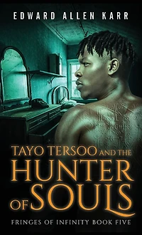 Tayo Tersoo And The Hunter Of Souls (Fringes Infinity, #5)