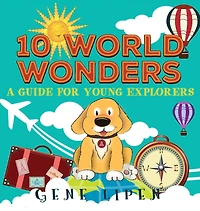 10 World Wonders (book For kids who love adventure): A Guide Young Explorers