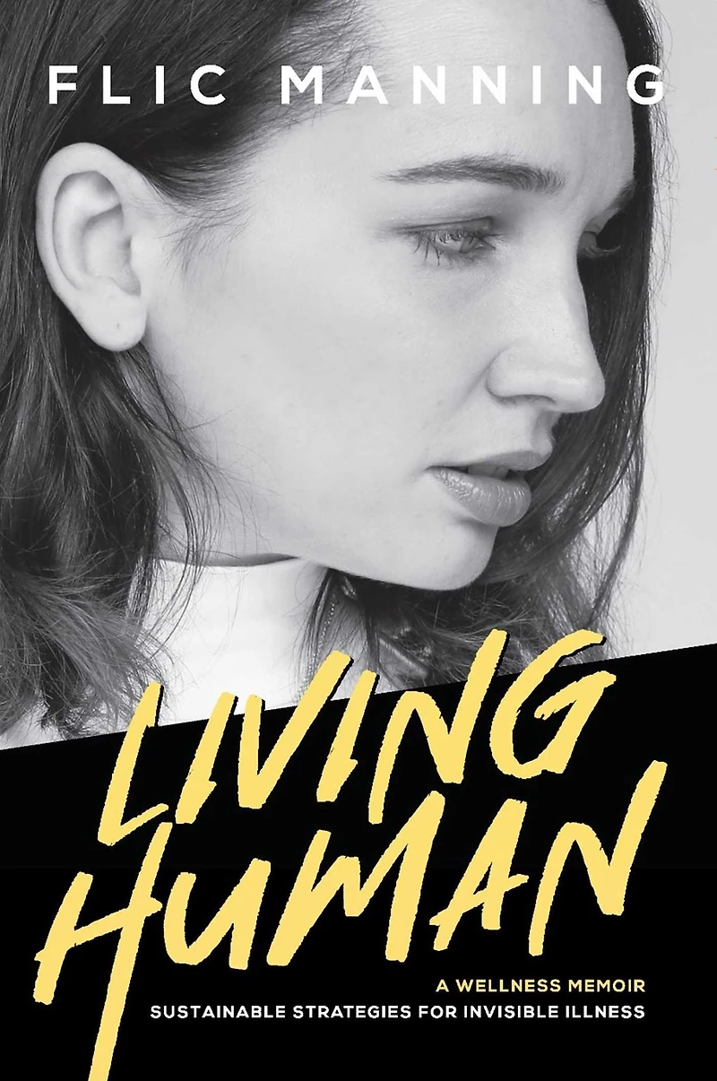 Living Human: Sustainable Strategies For Invisible Illness