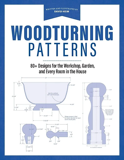 Woodturning Patterns: 80+ Designs for the Workshop, Garden, and Every Room in the House