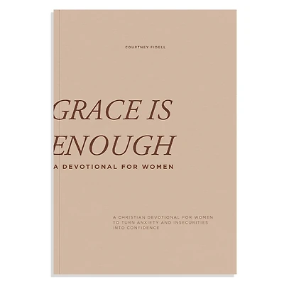 Grace Is Enough: A 30-Day Christian Devotional to Help Women Turn Anxiety and Insecurity into Confidence